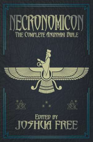 Necronomicon (Deluxe Edition): The Complete Anunnaki Bible (15th Anniversary) de Joshua Free