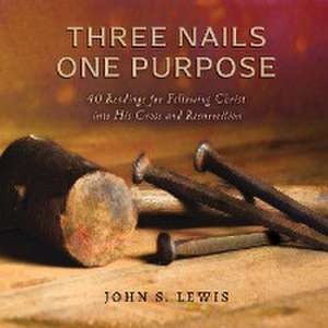 Three Nails One Purpose de John Lewis