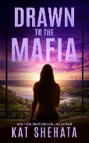 Drawn to the Mafia de Kat Shehata