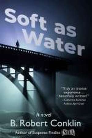 Soft as Water de Robert Conklin