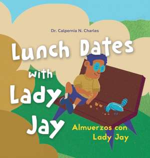 Lunch Dates With Lady Jay de Calpernia N. Charles