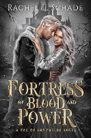 Fortress of Blood and Power de Rachel L. Schade