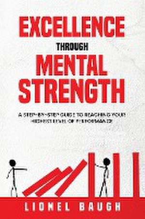 Excellence through Mental Strength de Lionel Baugh