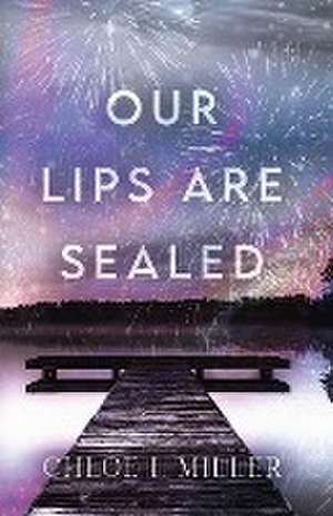 Our Lips Are Sealed de Chloe I. Miller