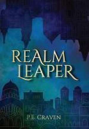 Realm Leaper de P E Craven