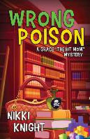 Wrong Poison de Nikki Knight