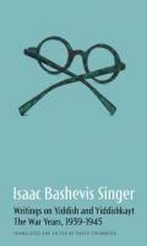 Isaac Bashevis Singer: Writings on Yiddish and Yiddishkayt de Isaac Bashevis Singer