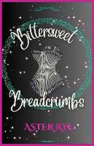 Rye, A: Bittersweet Breadcrumbs
