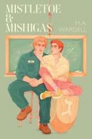 Mistletoe & Mishigas de M. A. Wardell