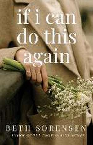 If I Can Do This Again de Beth Sorensen