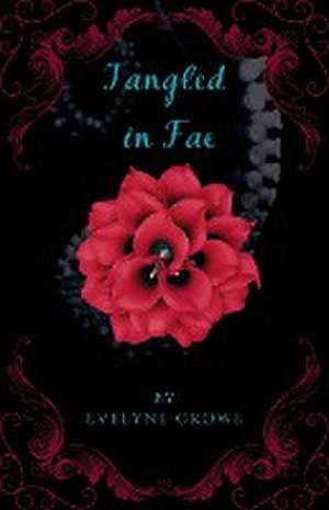 Tangled in Fae de Evelyne Crowe