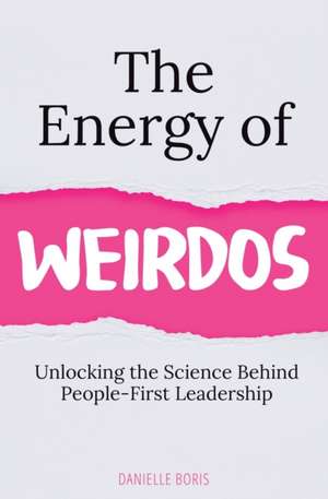 The Energy of Weirdos de Danielle Boris