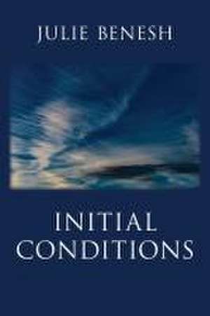 Initial Conditions de Julie Benesh