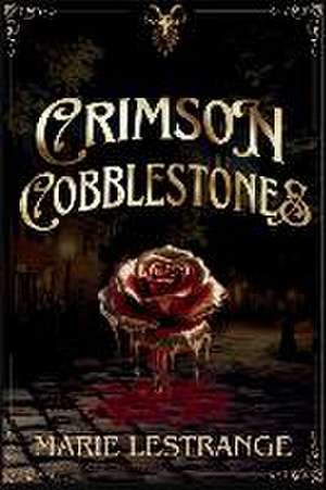 Crimson Cobblestones de Marie Lestrange