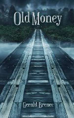 Old Money de Gerald Brence