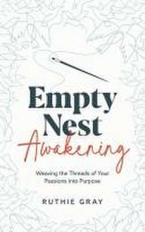 Empty Nest Awakening de Ruthie Gray