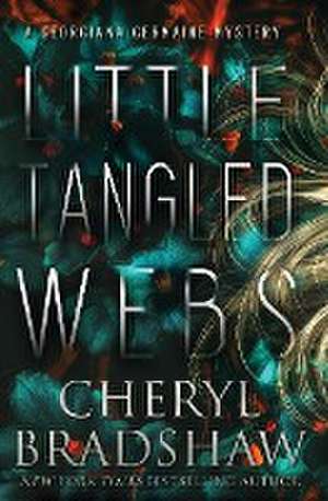 Little Tangled Webs de Cheryl Bradshaw