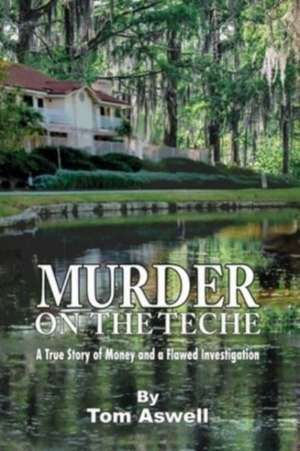 Murder on the Teche de Tom Aswell