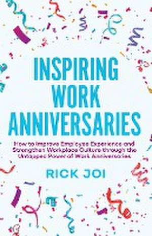 Inspiring Work Anniversaries de Rick Joi