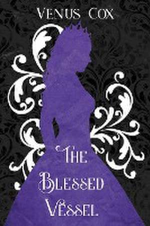 The Blessed Vessel de Venus Cox