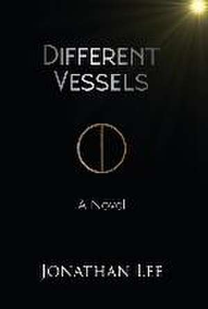 Different Vessels de Jonathan Lee