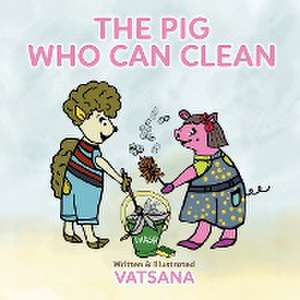 The Pig Who Can Clean de Vatsana Author