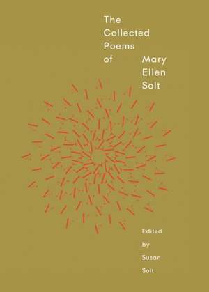 The Collected Poems of Mary Ellen Solt de Mary Ellen Solt