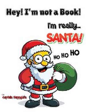 Hey! I'm not a Book! I'm really... Santa! de Captain Happylife