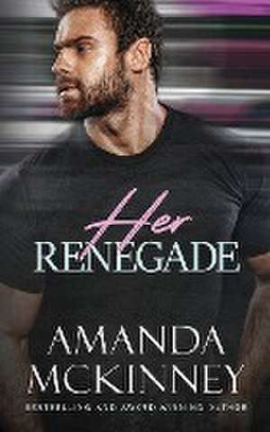 Her Renegade de Amanda McKinney