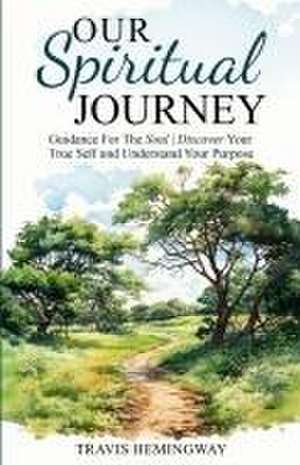 Our Spiritual Journey de Travis Hemingway