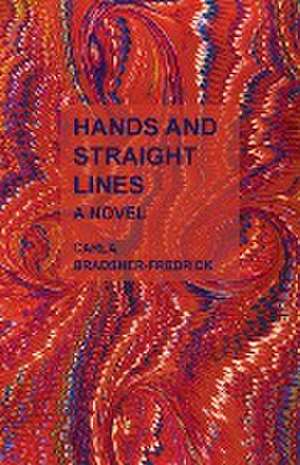 Hands and Straight Lines de Carla Bradsher-Fredrick