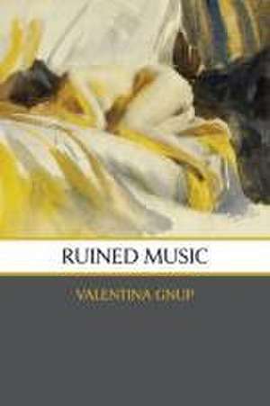 Ruined Music de Valentina Gnup