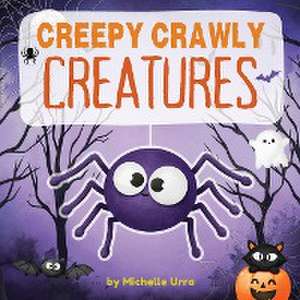 Creepy Crawly Creatures de Michelle Urra