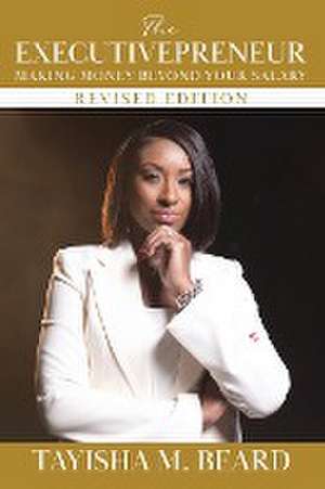 The EXECUTIVEPRENEUR de Tayisha Beard