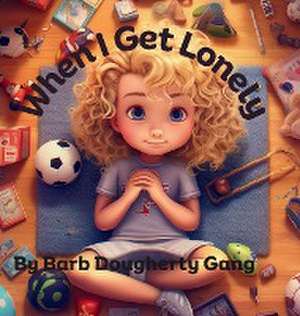 When I Get Lonely de Barbara Dougherty Gang
