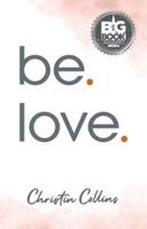 be. love. de Christin Collins