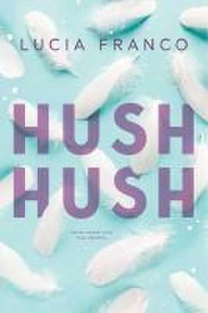 Hush Hush de Lucia Franco