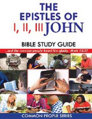 I, II, III John Bible Study Guide de Paula Land