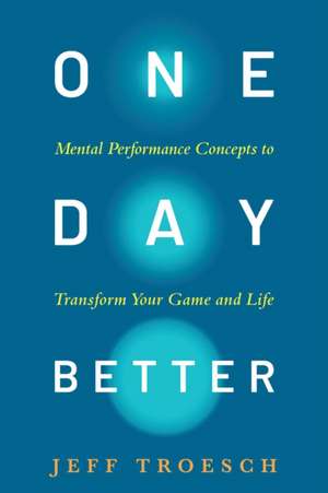 One Day Better de Jeff Troesch