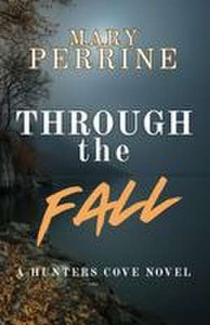 Through the Fall de Mary Perrine
