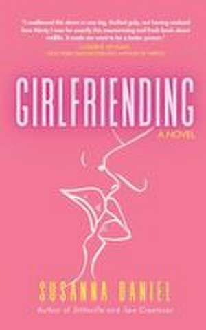 Girlfriending de Susanna Daniel