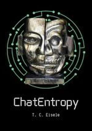 ChatEntropy de T. C. Eisele