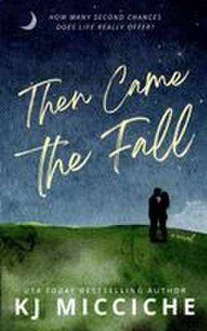 Then Came the Fall de Kj Micciche