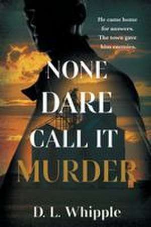 None Dare Call It Murder de D. L. Whipple