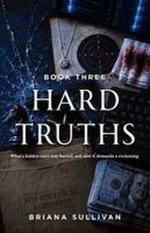 Hard Truths de Briana Sullivan
