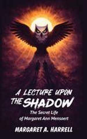 A Lecture upon the Shadow de Margaret Ann Harrell
