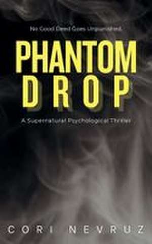 Phantom Drop de Cori Nevruz