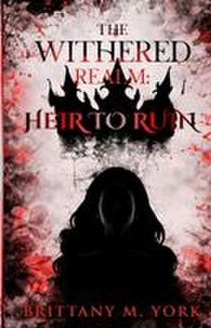The Withered Realm de Brittany M York