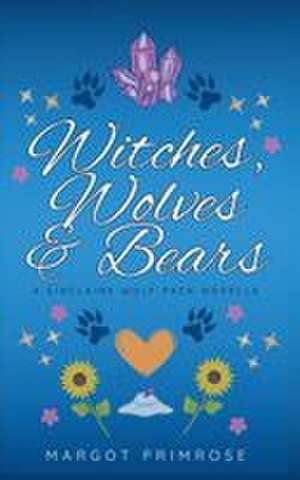 Witches, Wolves & Bears de Margot Primrose