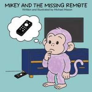 Mikey and the Missing Remote de Michael Mason
